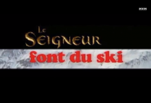 Mashup: Le seigneur des anneaux vs Les bronzés font du ski